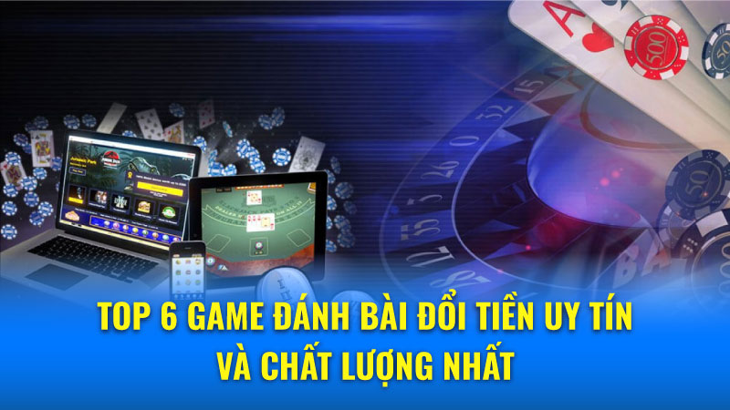 Game Đánh Bài Đổi Tiền Uy Tín - Top 6 Game Chất Lượng Nhất 5 game-danh-bai-doi-tien-2