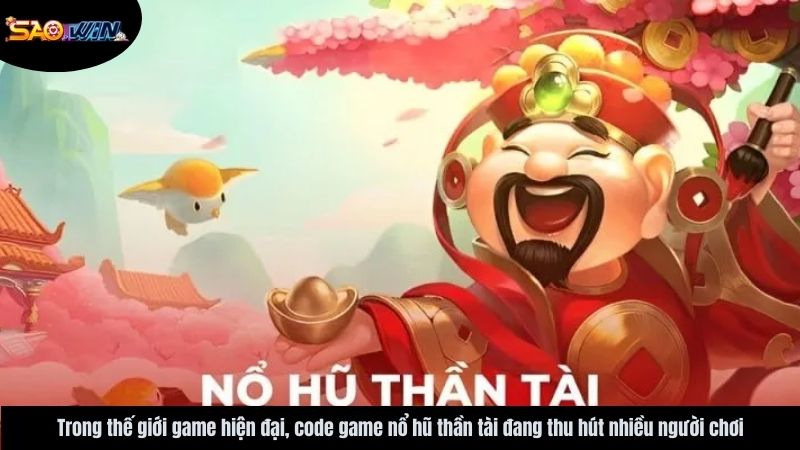 Saowin | Code game nổ hũ thần tài - Phần thưởng bất ngờ 2025 3 code-game-no-hu-than-tai-saowin